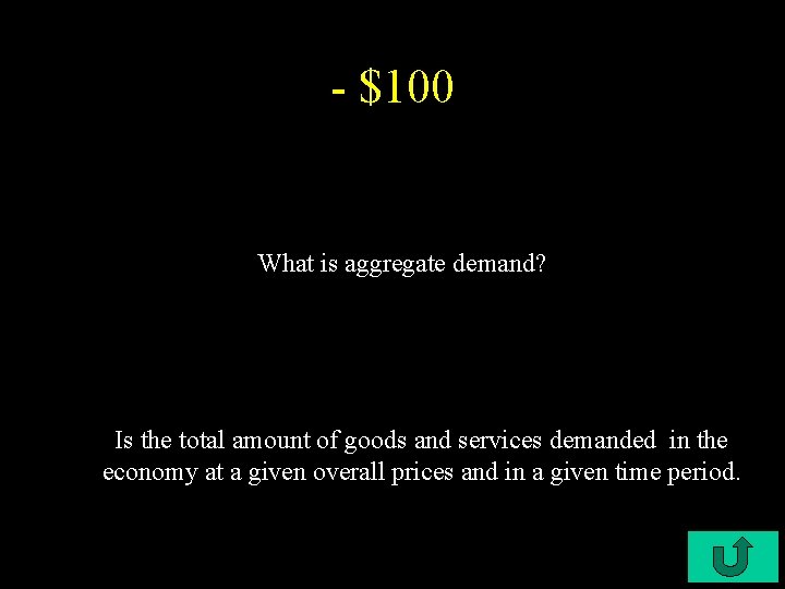 - $100 What is aggregate demand? Is the total amount of goods and services
