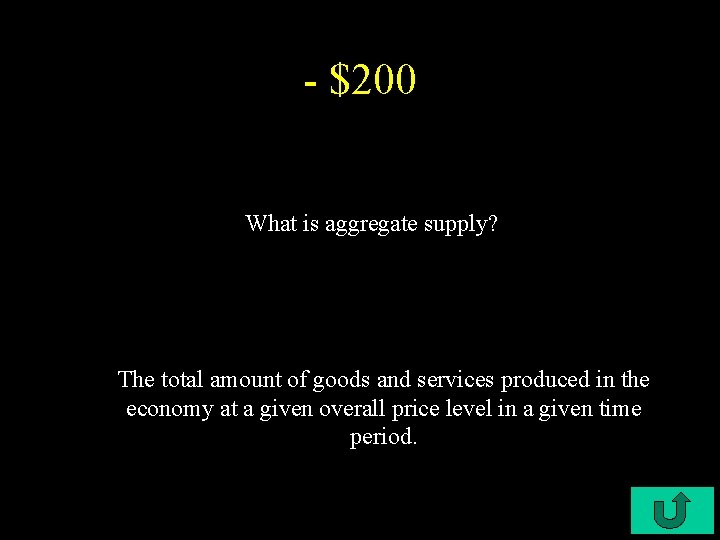 - $200 What is aggregate supply? The total amount of goods and services produced