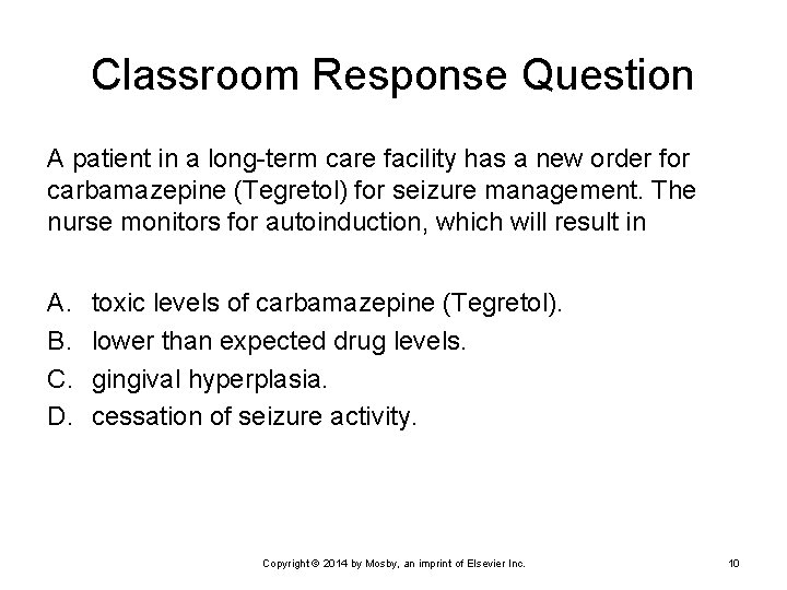 Classroom Response Question A patient in a long-term care facility has a new order