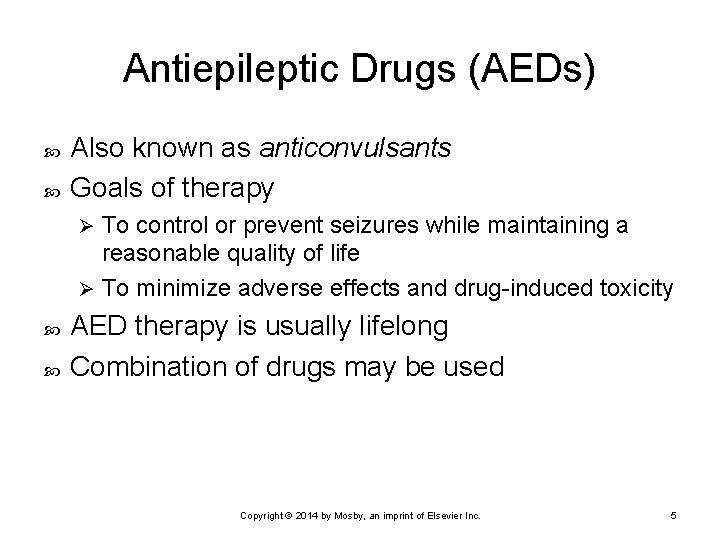 Antiepileptic Drugs (AEDs) Also known as anticonvulsants Goals of therapy To control or prevent