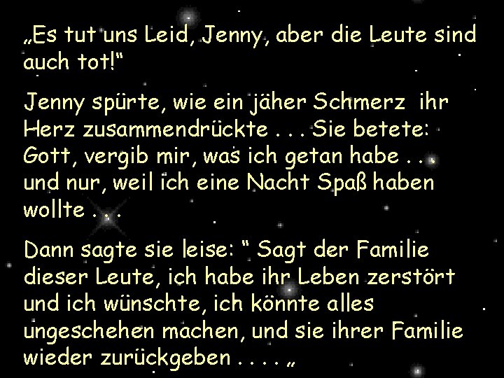 „Es tut uns Leid, Jenny, aber die Leute sind auch tot!“ Jenny spürte, wie