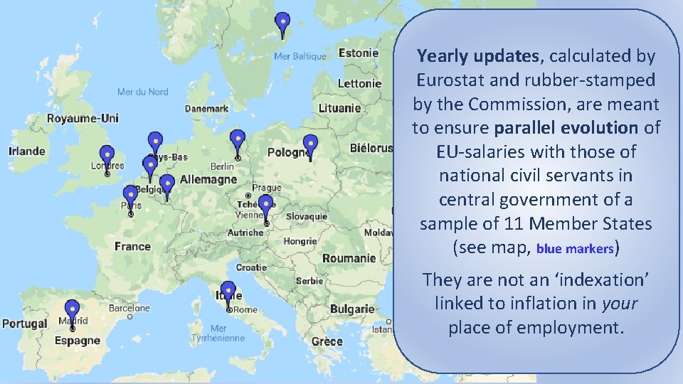 Yearly updates, calculated by Eurostat and rubber-stamped by the Commission, are meant to ensure