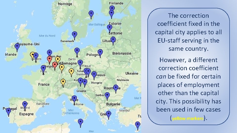 The correction coefficient fixed in the capital city applies to all EU-staff serving in