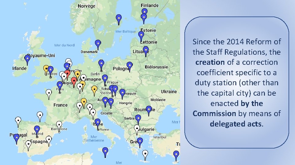 Since the 2014 Reform of the Staff Regulations, the creation of a correction coefficient