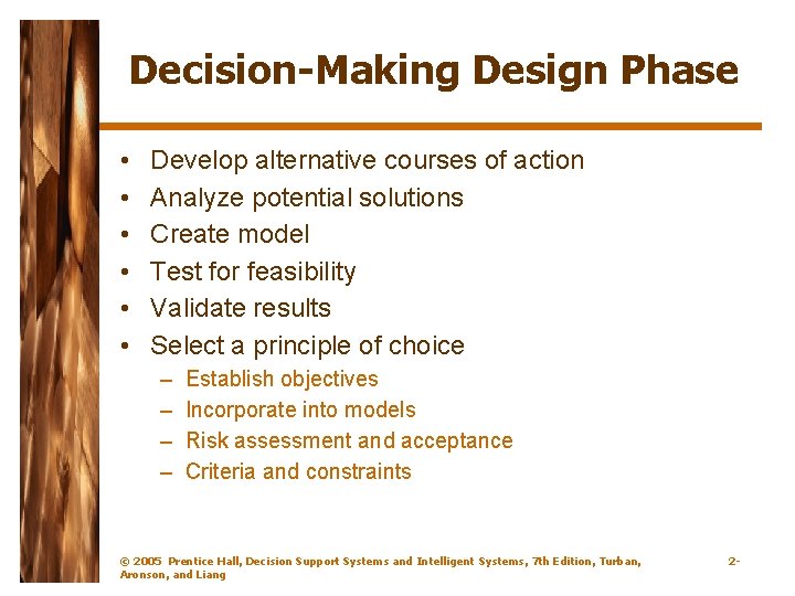 Decision-Making Design Phase • • • Develop alternative courses of action Analyze potential solutions