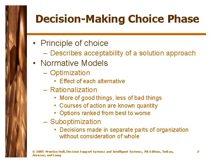 Decision-Making Choice Phase • Principle of choice – Describes acceptability of a solution approach
