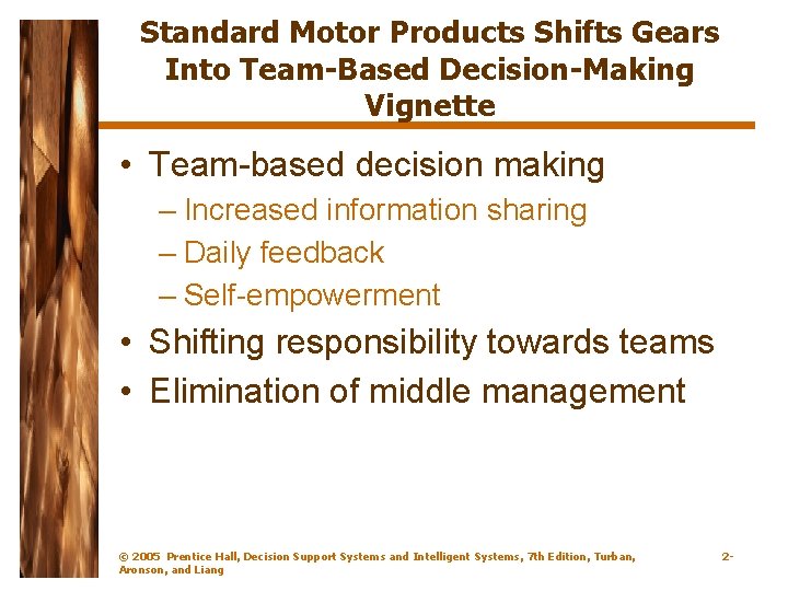 Standard Motor Products Shifts Gears Into Team-Based Decision-Making Vignette • Team-based decision making –