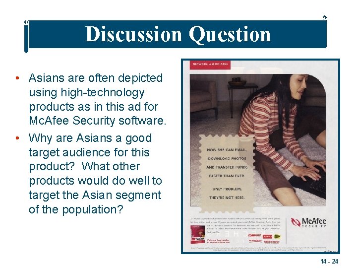 Discussion Question • Asians are often depicted using high-technology products as in this ad