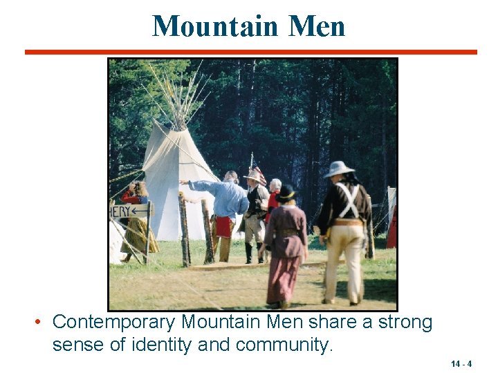 Mountain Men • Contemporary Mountain Men share a strong sense of identity and community.