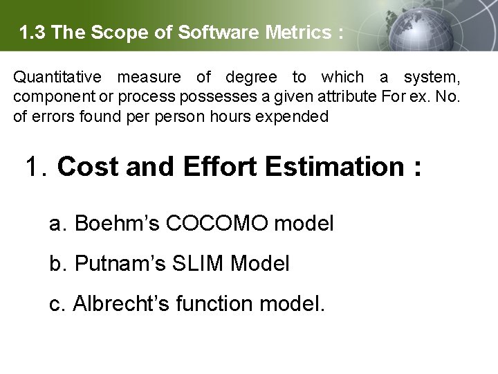 § 1. 3 The Scope of Software Metrics : Quantitative measure of degree to