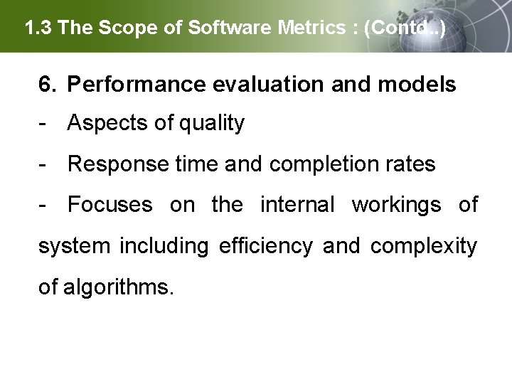 § 1. 3 The Scope of Software Metrics : (Contd. . ) 6. Performance