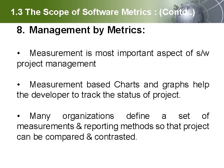 § 1. 3 The Scope of Software Metrics : (Contd. . ) 8. Management