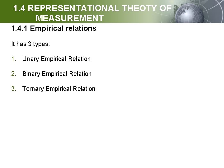 1. 4 REPRESENTATIONAL THEOTY OF MEASUREMENT 1. 4. 1 Empirical relations It has 3