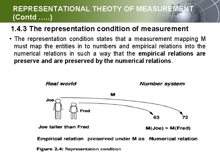 REPRESENTATIONAL THEOTY OF MEASUREMENT (Contd …. . ) 1. 4. 3 The representation condition