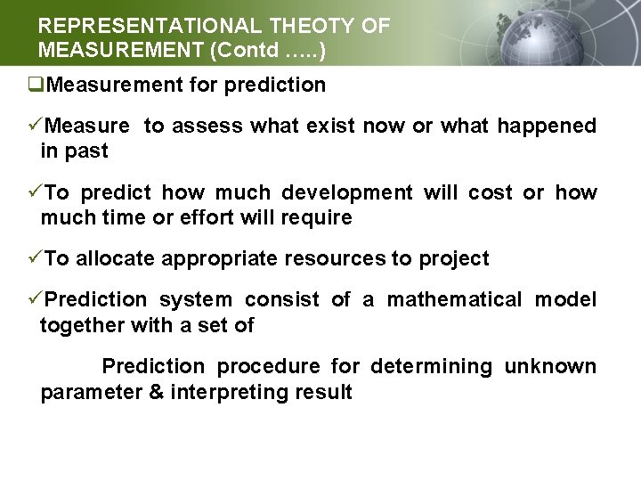 REPRESENTATIONAL THEOTY OF MEASUREMENT (Contd …. . ) q. Measurement for prediction üMeasure to