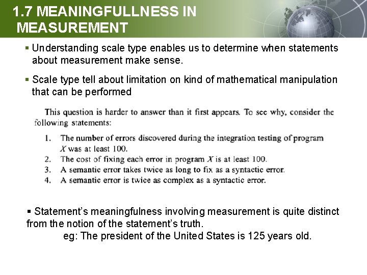 1. 7 MEANINGFULLNESS IN MEASUREMENT § Understanding scale type enables us to determine when