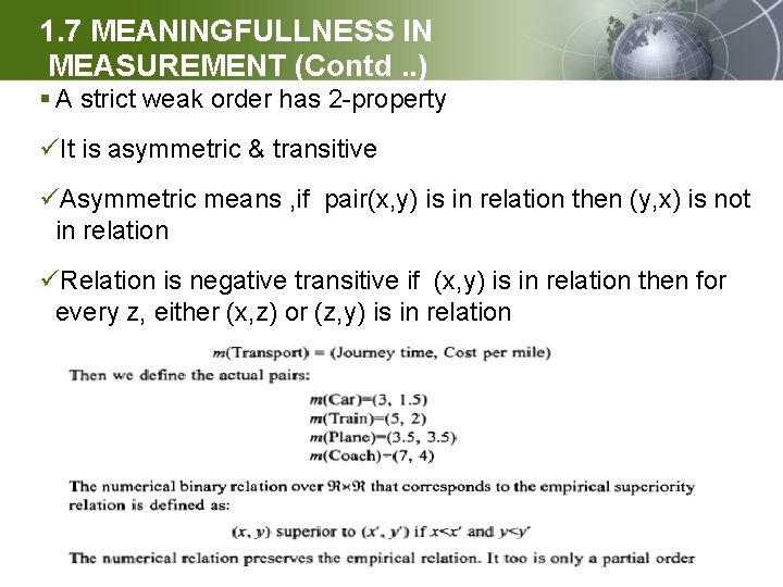 1. 7 MEANINGFULLNESS IN MEASUREMENT (Contd. . ) § A strict weak order has