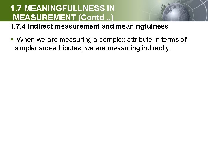 1. 7 MEANINGFULLNESS IN MEASUREMENT (Contd. . ) 1. 7. 4 Indirect measurement and