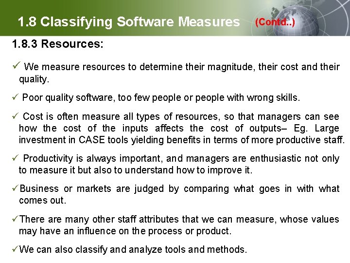 1. 8 Classifying Software Measures (Contd. . ) 1. 8. 3 Resources: ü We