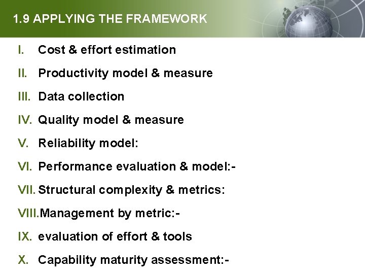 1. 9 APPLYING THE FRAMEWORK I. Cost & effort estimation II. Productivity model &