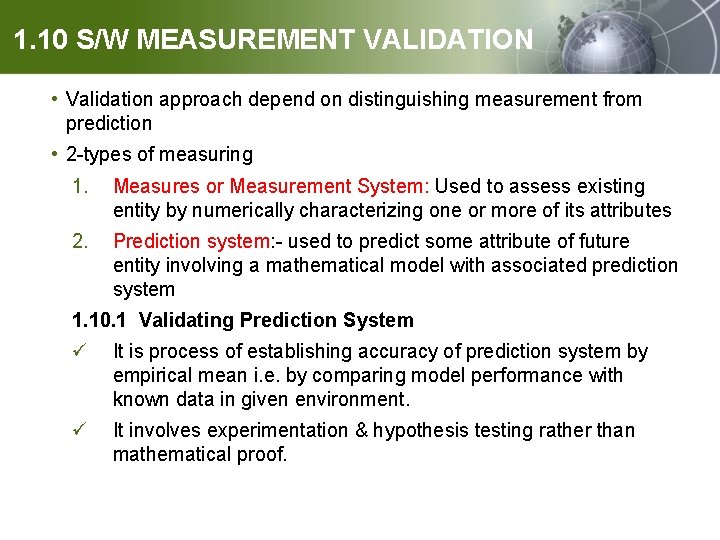 1. 10 S/W MEASUREMENT VALIDATION • Validation approach depend on distinguishing measurement from prediction
