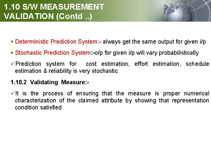 1. 10 S/W MEASUREMENT VALIDATION (Contd. . ) § Deterministic Prediction System: - always