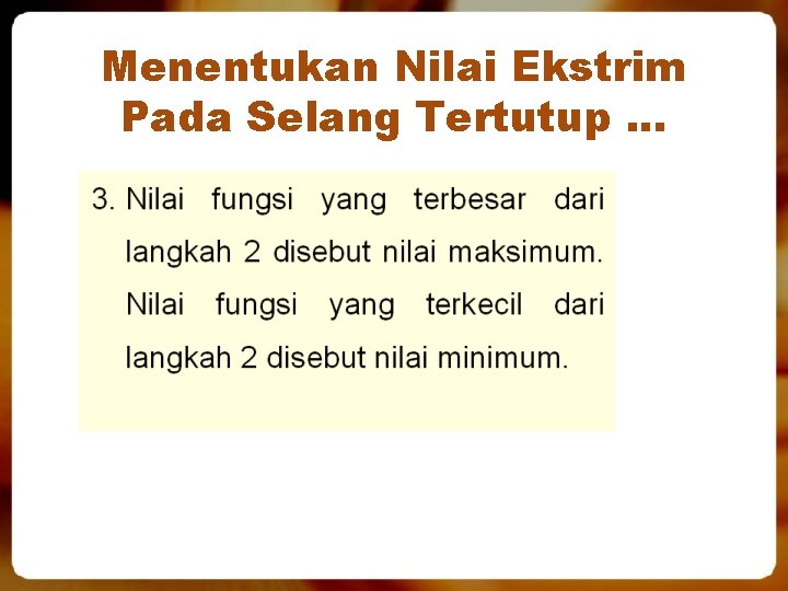Menentukan Nilai Ekstrim Pada Selang Tertutup. . . 