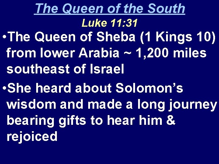 The Queen of the South Luke 11: 31 • The Queen of Sheba (1