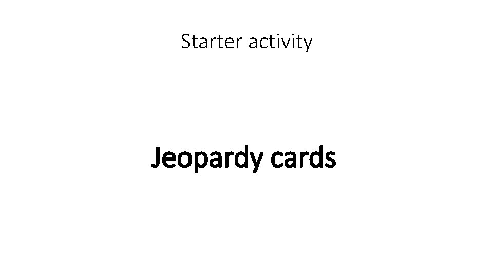 Starter activity Jeopardy cards 