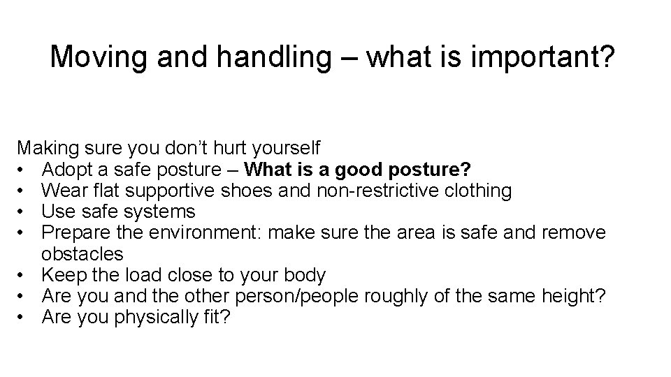 Moving and handling – what is important? Making sure you don’t hurt yourself •