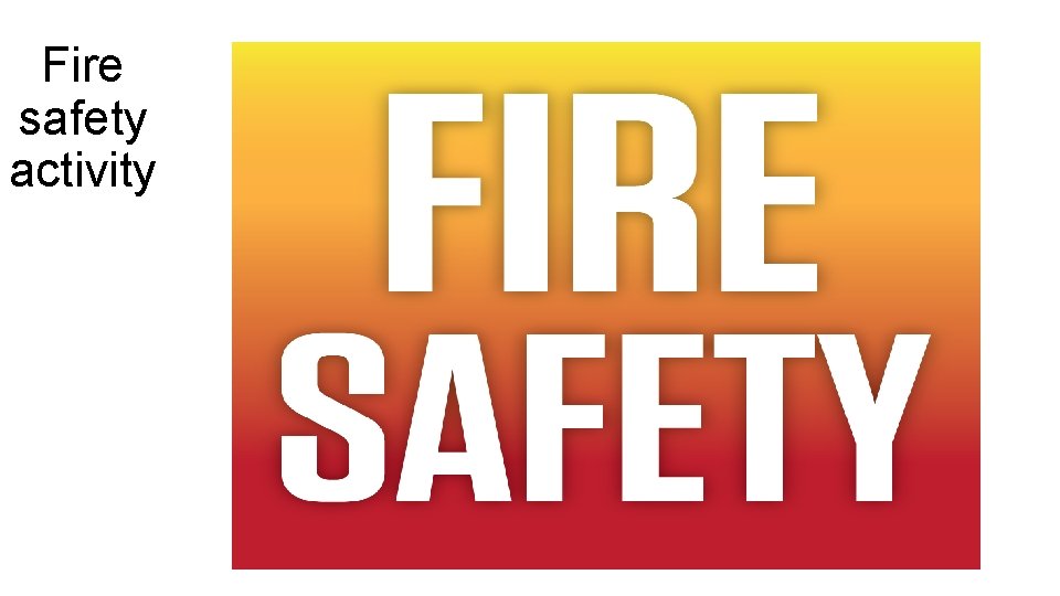 Fire safety activity 