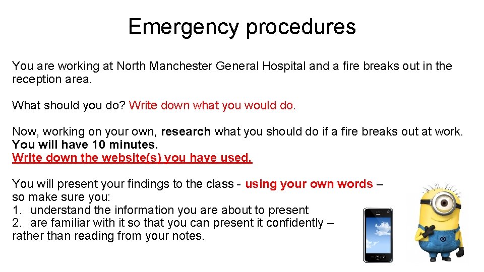 Emergency procedures You are working at North Manchester General Hospital and a fire breaks