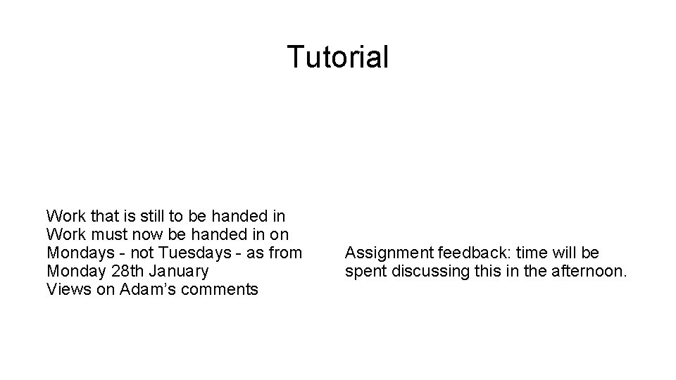 Tutorial Work that is still to be handed in Work must now be handed