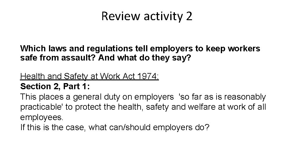 Review activity 2 Which laws and regulations tell employers to keep workers safe from