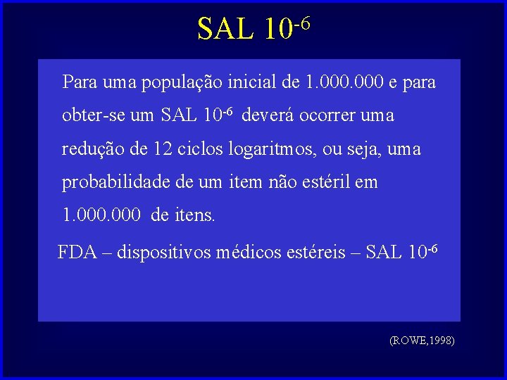 SAL 10 -6 Para uma população inicial de 1. 000 e para obter-se um