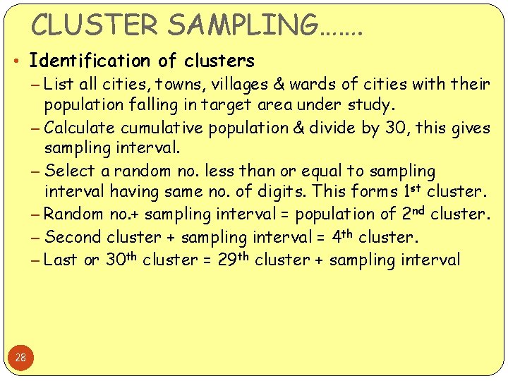 CLUSTER SAMPLING……. • Identification of clusters – List all cities, towns, villages & wards
