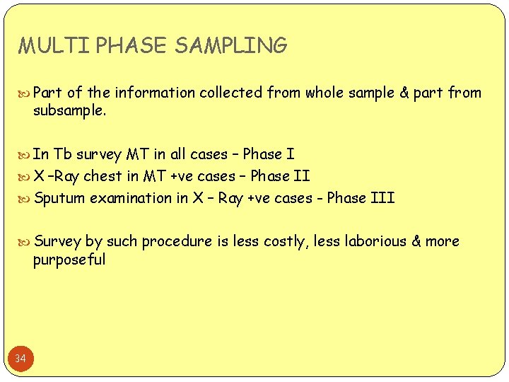 MULTI PHASE SAMPLING Part of the information collected from whole sample & part from