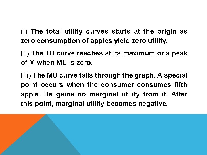 (i) The total utility curves starts at the origin as zero consumption of apples