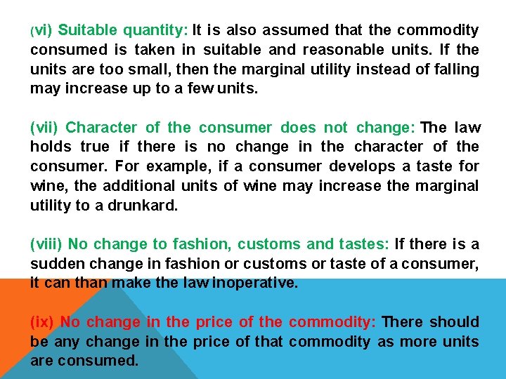 (vi) Suitable quantity: It is also assumed that the commodity consumed is taken in