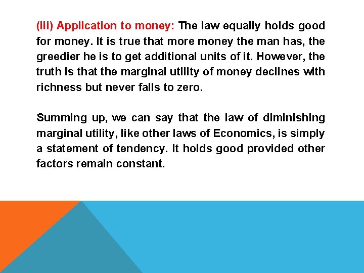 (iii) Application to money: The law equally holds good for money. It is true