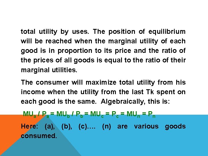 total utility by uses. The position of equilibrium will be reached when the marginal