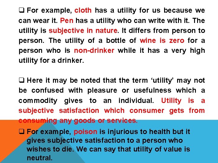 q For example, cloth has a utility for us because we can wear it.