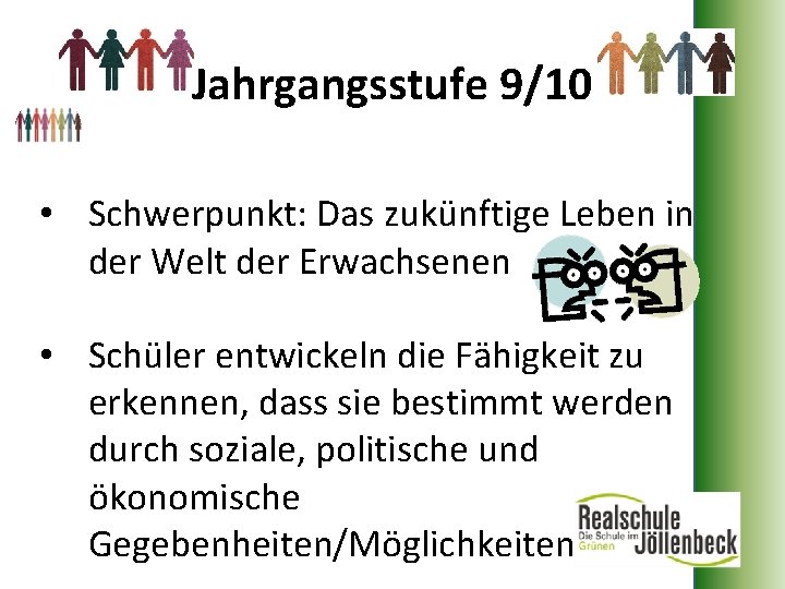 Jahrgangsstufe 9/10 • Schwerpunkt: Das zukünftige Leben in der Welt der Erwachsenen • Schüler