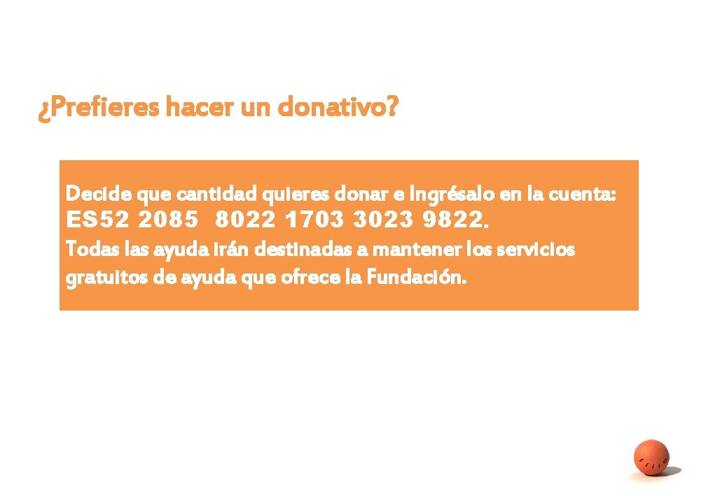 ¿Prefieres hacer un donativo? Decide que cantidad quieres donar e Ingrésalo en la cuenta: