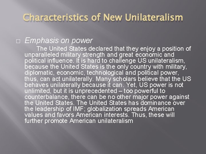 Characteristics of New Unilateralism � Emphasis on power The United States declared that they