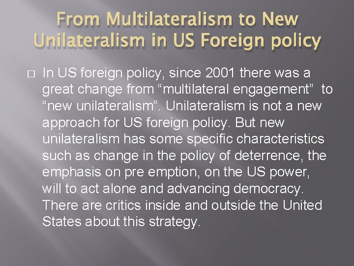 From Multilateralism to New Unilateralism in US Foreign policy � In US foreign policy,
