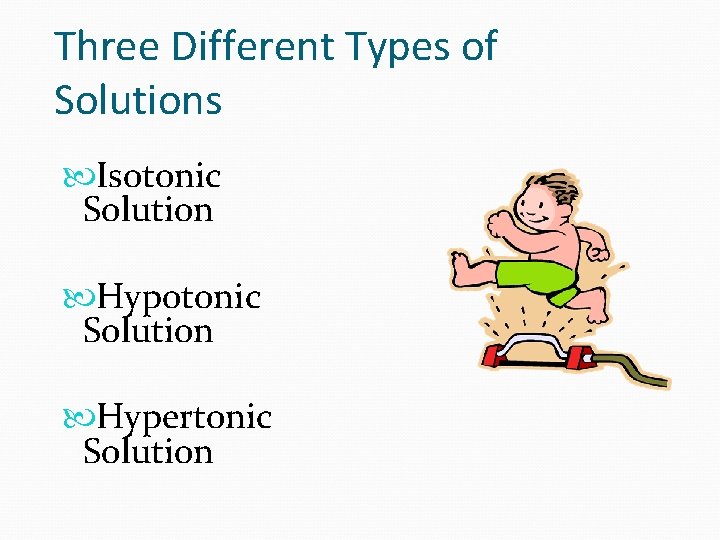 Three Different Types of Solutions Isotonic Solution Hypertonic Solution  Three Different Types of Solutions Isotonic Solution Hypertonic Solution
