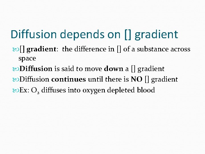 Diffusion depends on [] gradient: the difference in [] of a substance across space
