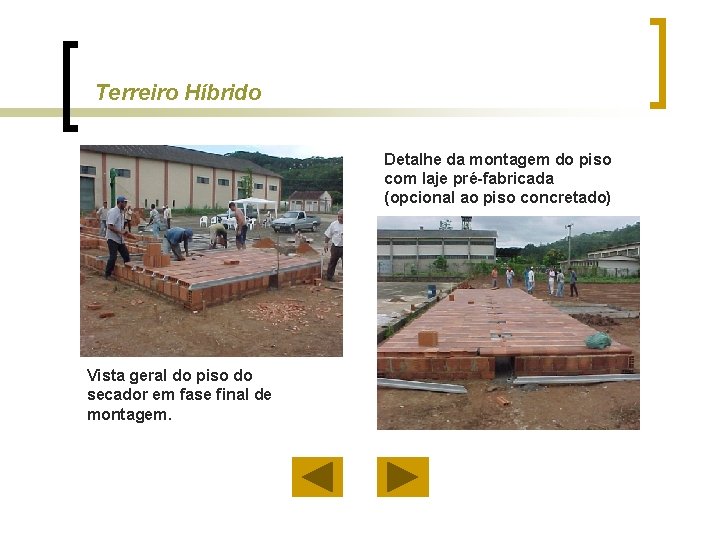 Terreiro Híbrido Detalhe da montagem do piso com laje pré-fabricada (opcional ao piso concretado)