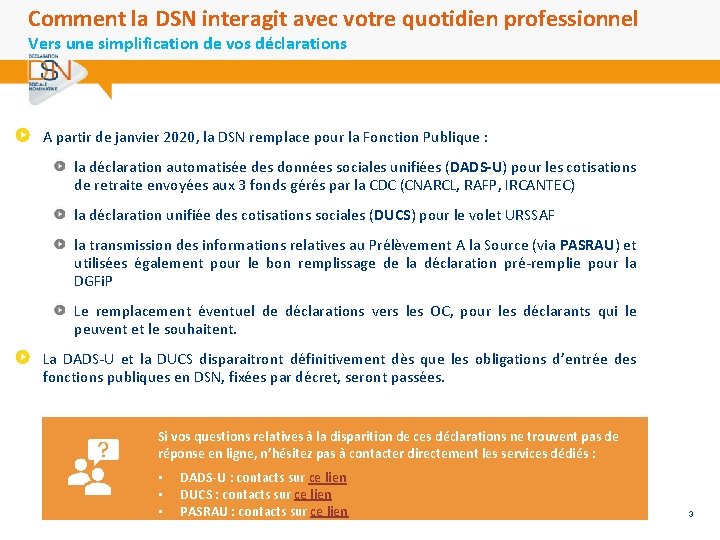 Comment la DSN interagit avec votre quotidien professionnel Vers une simplification de vos déclarations